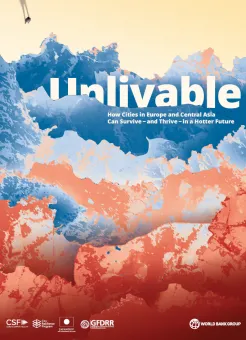 Unlivable. How Cities in Europe and Central Asia Can Survive ‒ and Thrive ‒ in a Hotter Future - cover